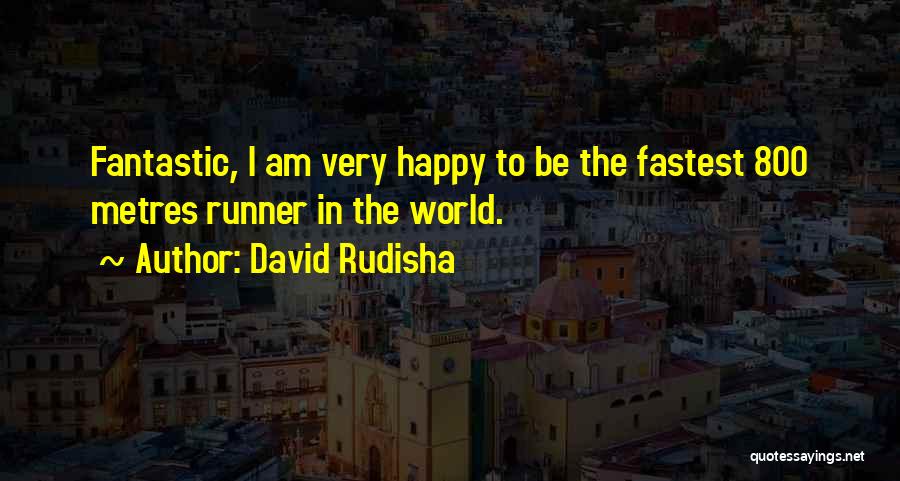 David Rudisha Quotes 1365184