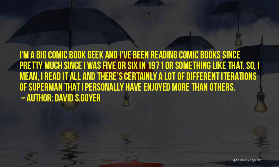 David S.Goyer Quotes 1067131