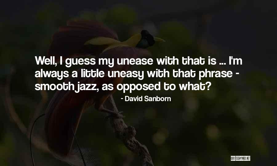 David Sanborn Quotes 2244918