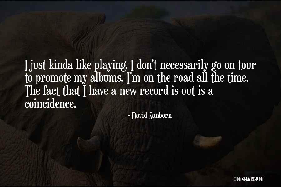 David Sanborn Quotes 246538