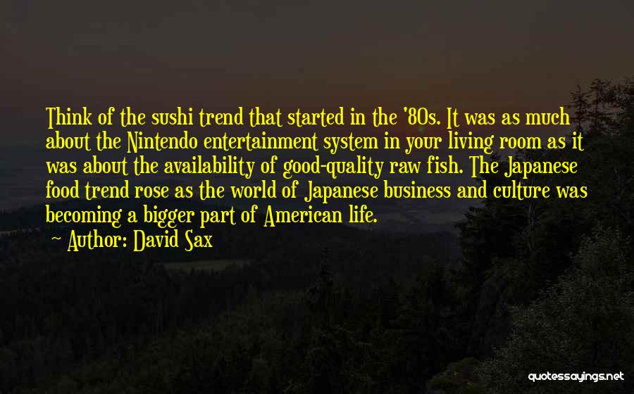 David Sax Quotes 1484738