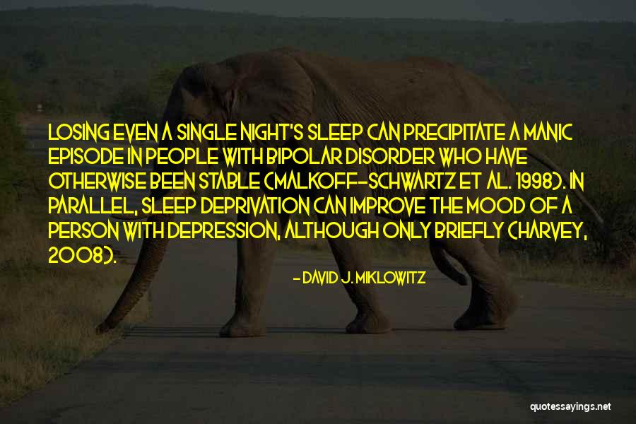 David Schwartz Quotes By David J. Miklowitz David Schwartz Quotes By David J. Miklowitz