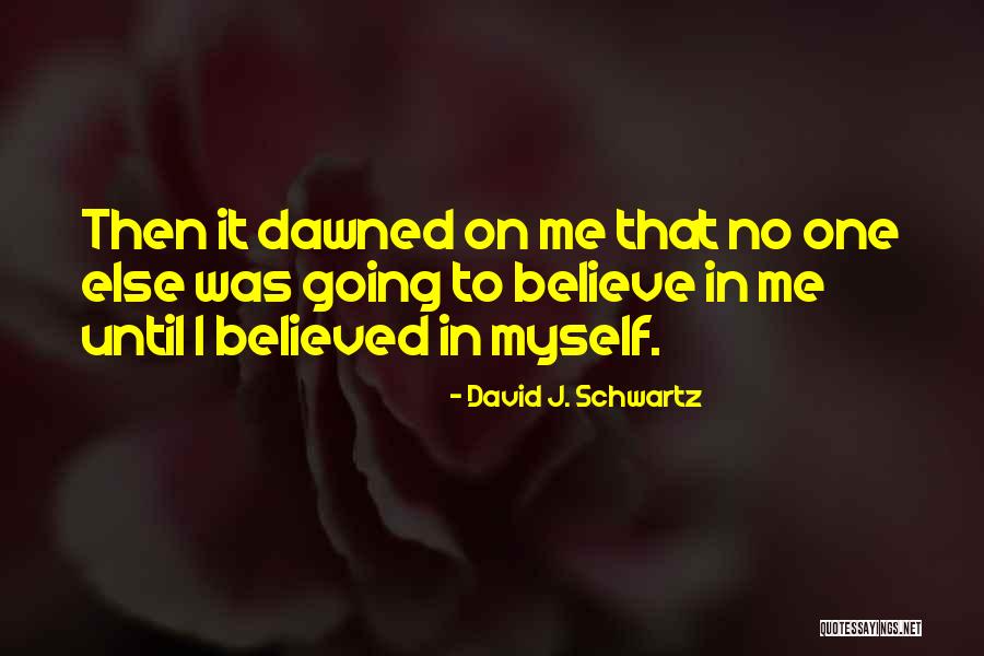 David Schwartz Quotes By David J. Schwartz David Schwartz Quotes By David J. Schwartz