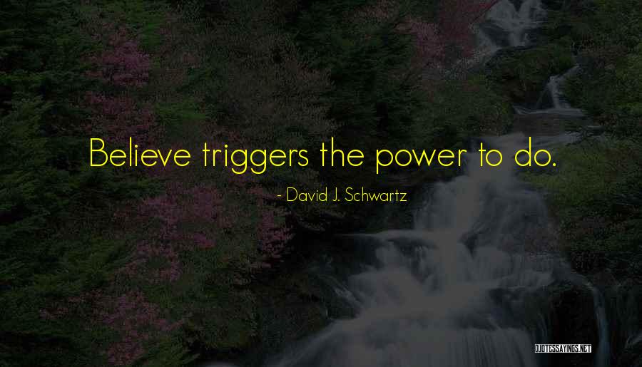 David Schwartz Quotes By David J. Schwartz David Schwartz Quotes By David J. Schwartz