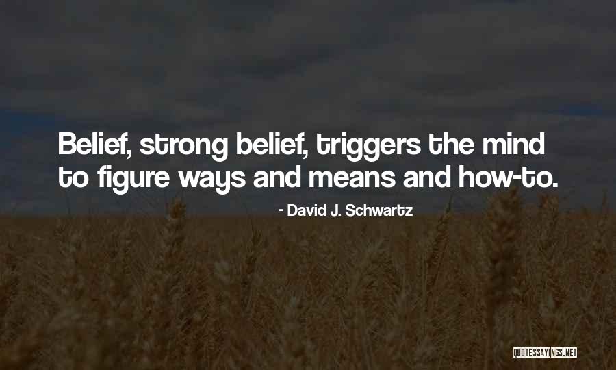 David Schwartz Quotes By David J. Schwartz David Schwartz Quotes By David J. Schwartz