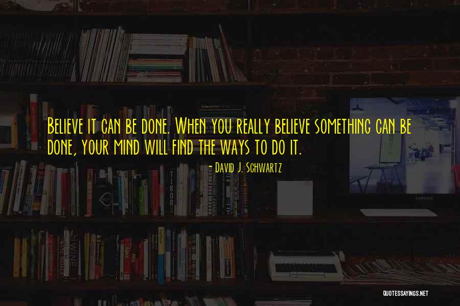 David Schwartz Quotes By David J. Schwartz David Schwartz Quotes By David J. Schwartz