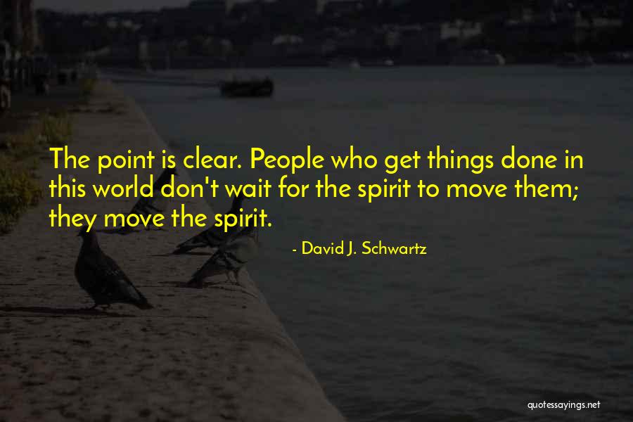 David Schwartz Quotes By David J. Schwartz David Schwartz Quotes By David J. Schwartz