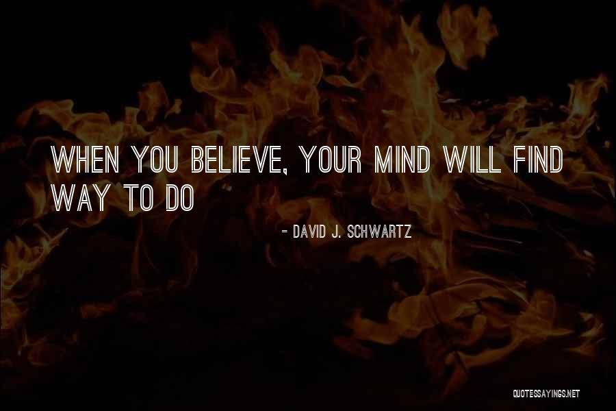 David Schwartz Quotes By David J. Schwartz David Schwartz Quotes By David J. Schwartz