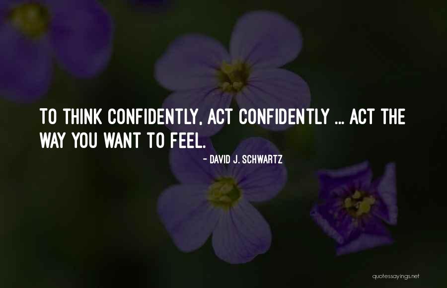 David Schwartz Quotes By David J. Schwartz David Schwartz Quotes By David J. Schwartz