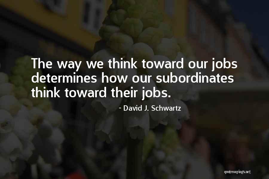 David Schwartz Quotes By David J. Schwartz David Schwartz Quotes By David J. Schwartz