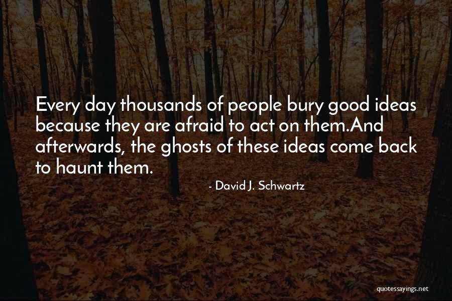 David Schwartz Quotes By David J. Schwartz David Schwartz Quotes By David J. Schwartz