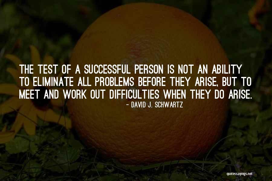 David Schwartz Quotes By David J. Schwartz David Schwartz Quotes By David J. Schwartz