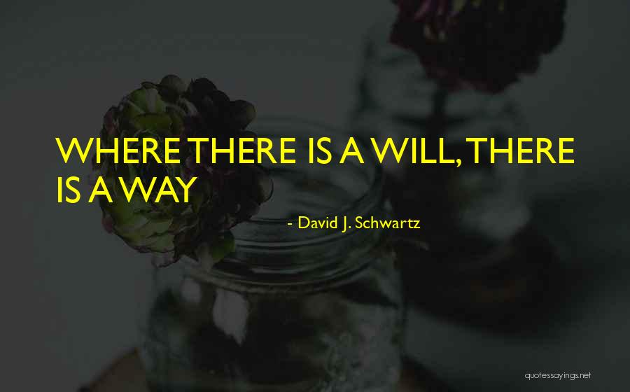 David Schwartz Quotes By David J. Schwartz David Schwartz Quotes By David J. Schwartz