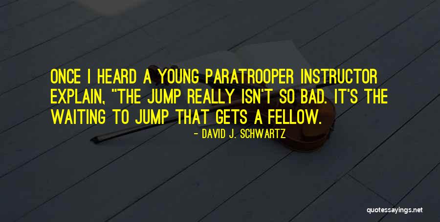 David Schwartz Quotes By David J. Schwartz David Schwartz Quotes By David J. Schwartz