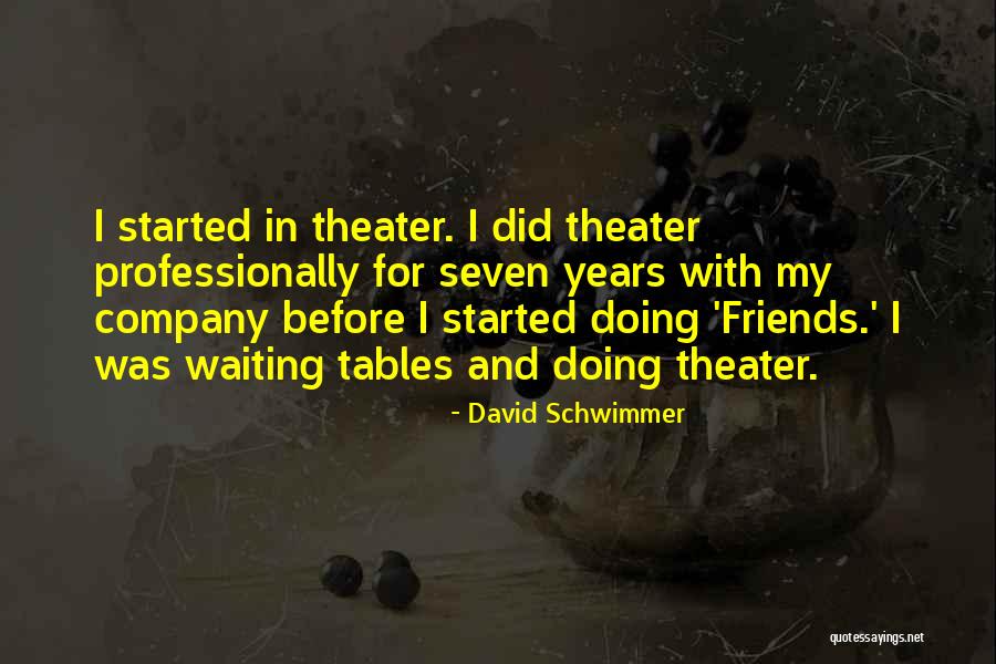 David Schwimmer Friends Quotes By David Schwimmer David Schwimmer Friends Quotes By David Schwimmer