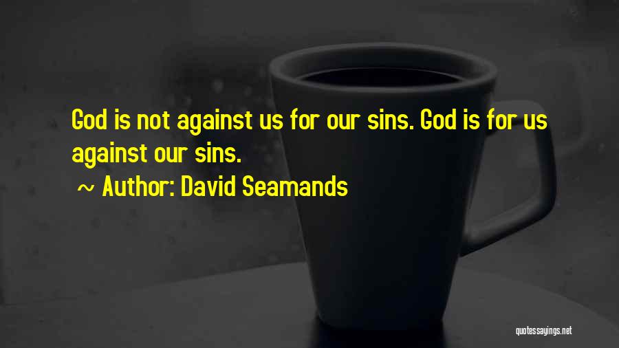 David Seamands Quotes 1513216