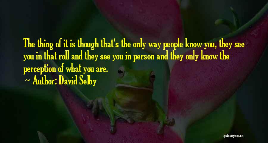 David Selby Quotes 1255573