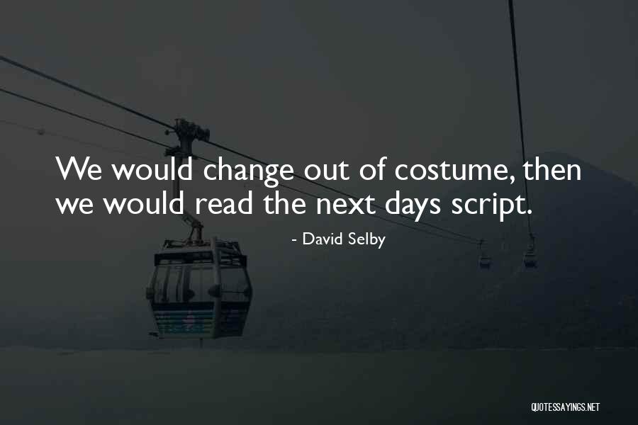 David Selby Quotes 1341016 David Selby Quotes 1341016