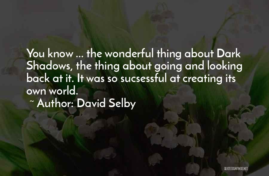 David Selby Quotes 796384