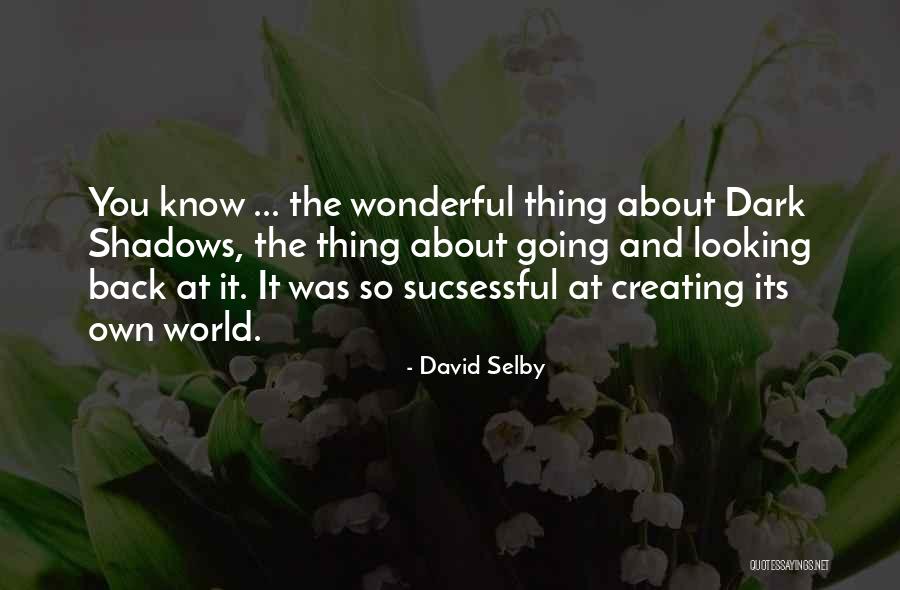 David Selby Quotes 796384