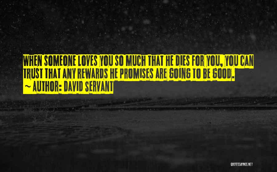 David Servant Quotes 979995