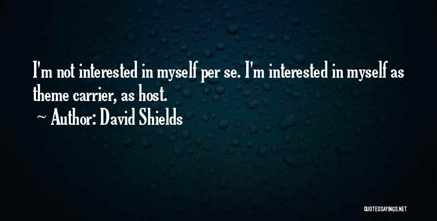 David Shields Quotes 2179392