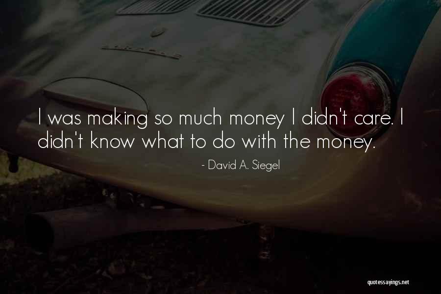 David Siegel Quotes By David A. Siegel David Siegel Quotes By David A. Siegel