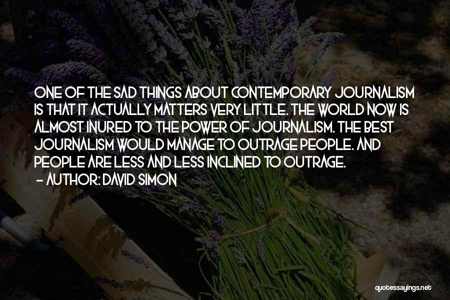 David Simon Quotes 1922926