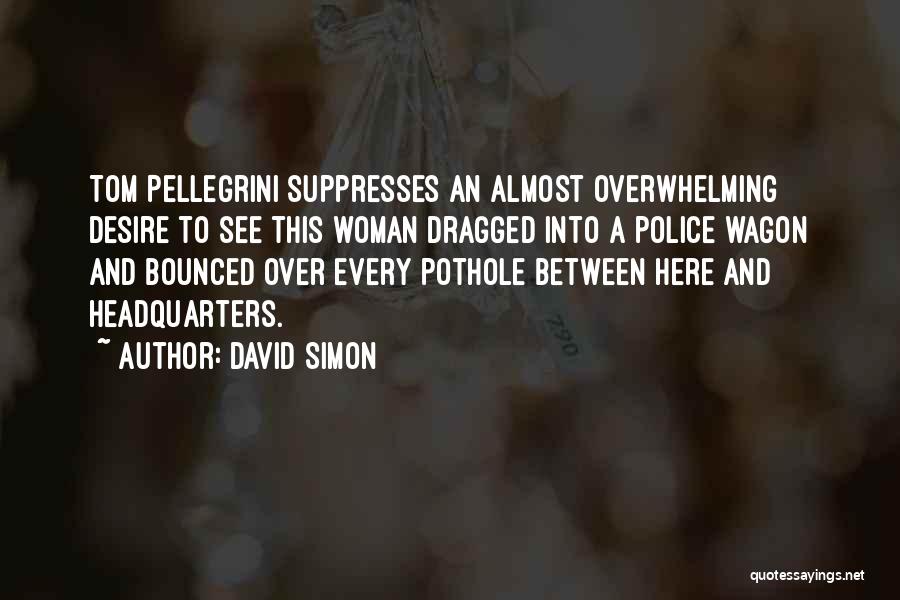 David Simon Quotes 2055212