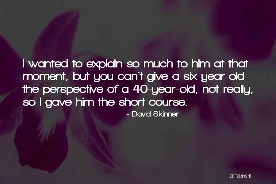 David Skinner Quotes 1013076