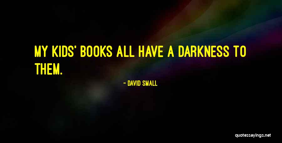 David Small Quotes 1538999 David Small Quotes 1538999