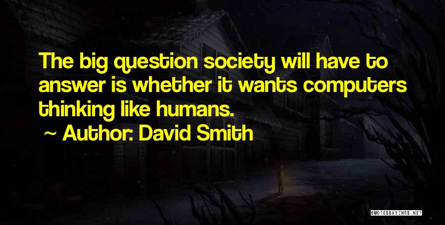 David Smith Quotes 1392732