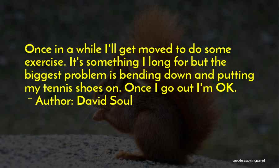 David Soul Quotes 1495223