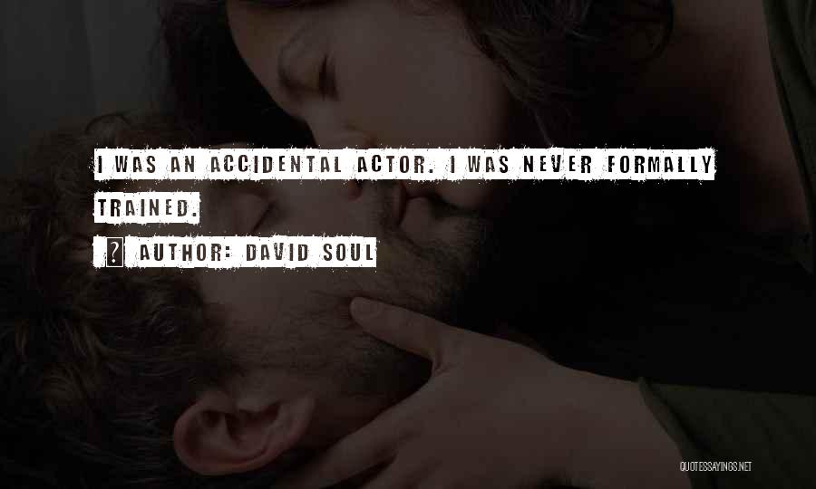 David Soul Quotes 704258