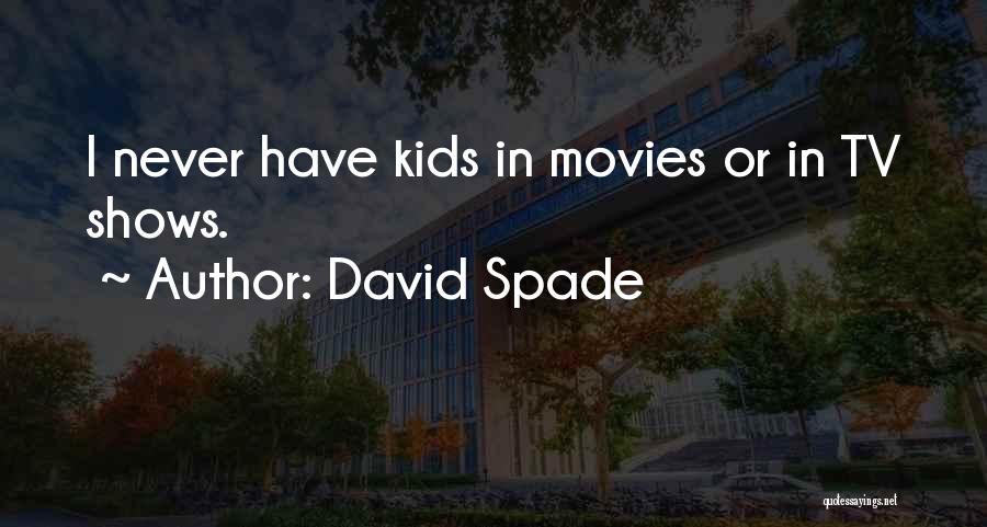 David Spade Quotes 1305263