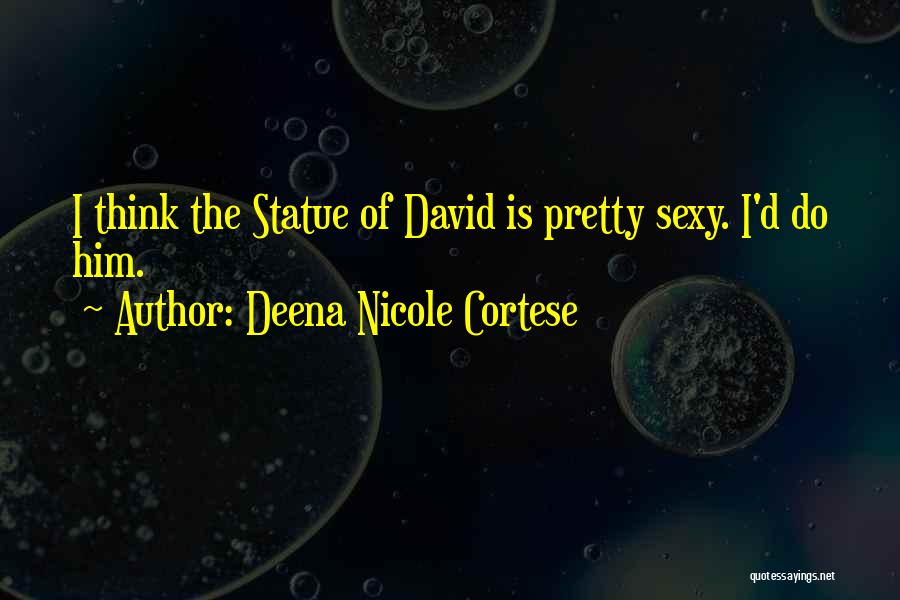 David Statue Quotes By Deena Nicole Cortese