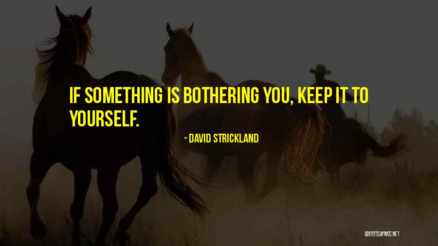 David Strickland Quotes 1398842 David Strickland Quotes 1398842