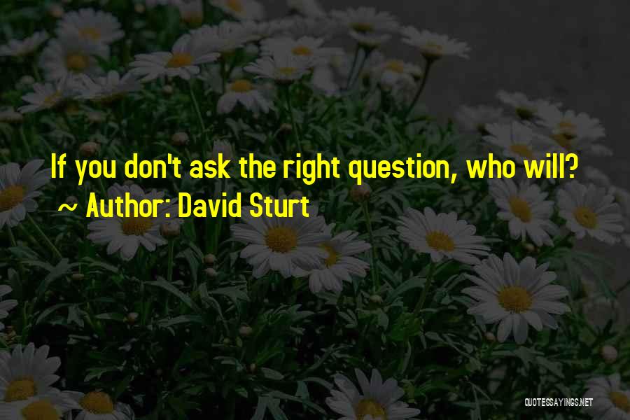 David Sturt Quotes 349711