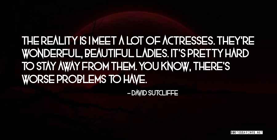 David Sutcliffe Quotes 613660