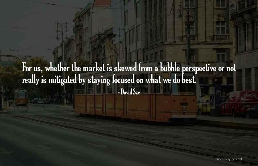 David Sze Quotes 1756931 David Sze Quotes 1756931