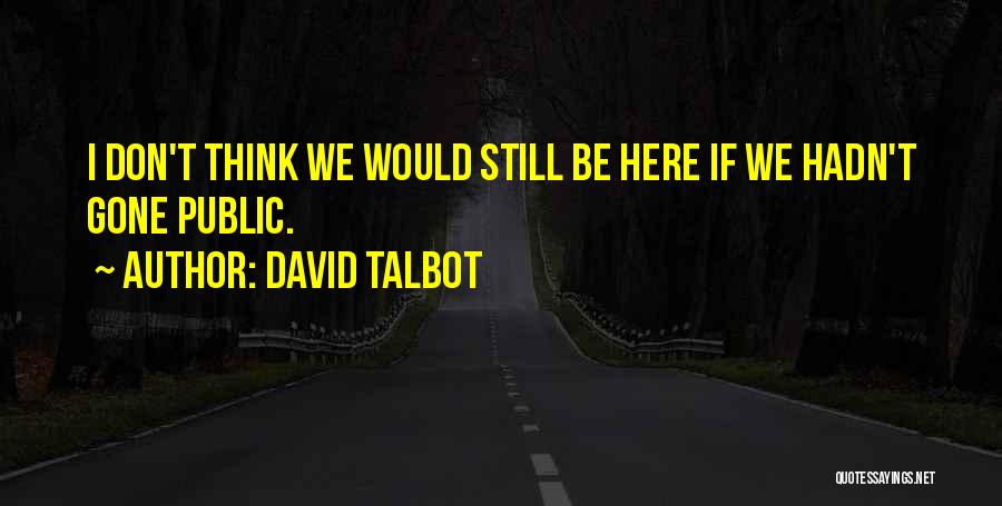 David Talbot Quotes 384585