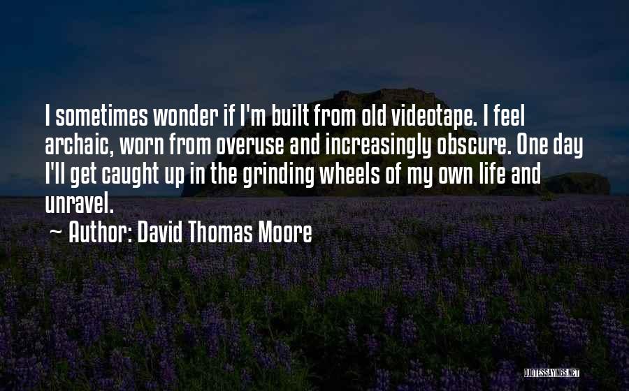 David Thomas Moore Quotes 1802499