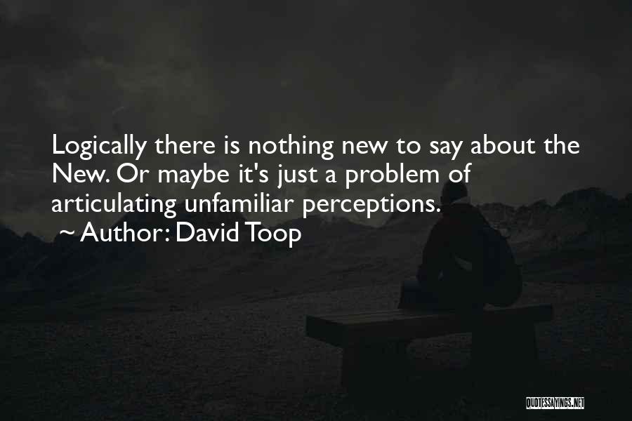 David Toop Quotes 1322027