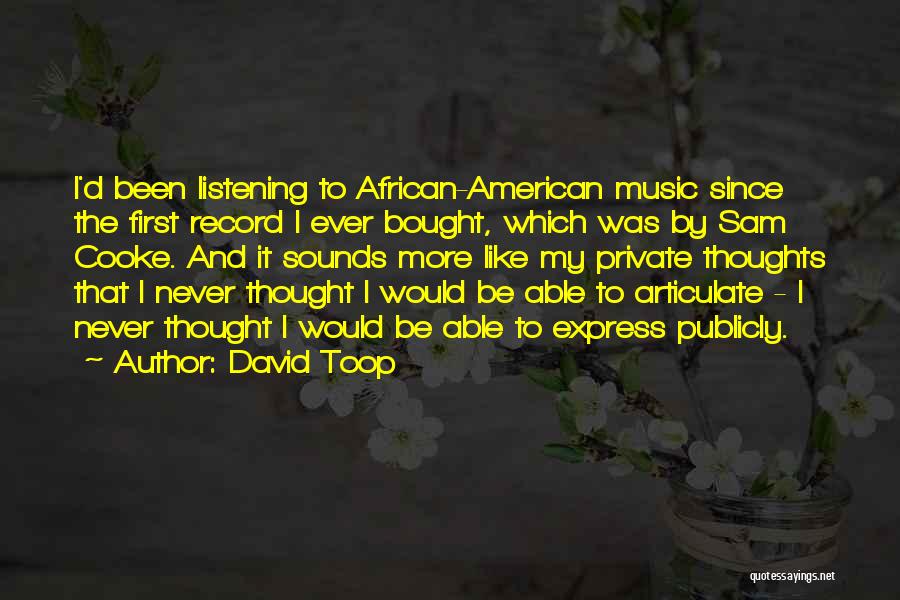 David Toop Quotes 1471864