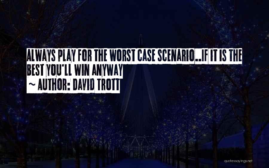 David Trott Quotes 1834406