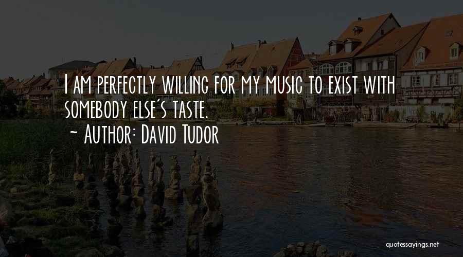 David Tudor Quotes 1284560