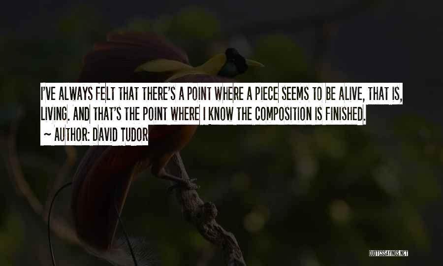 David Tudor Quotes 755908