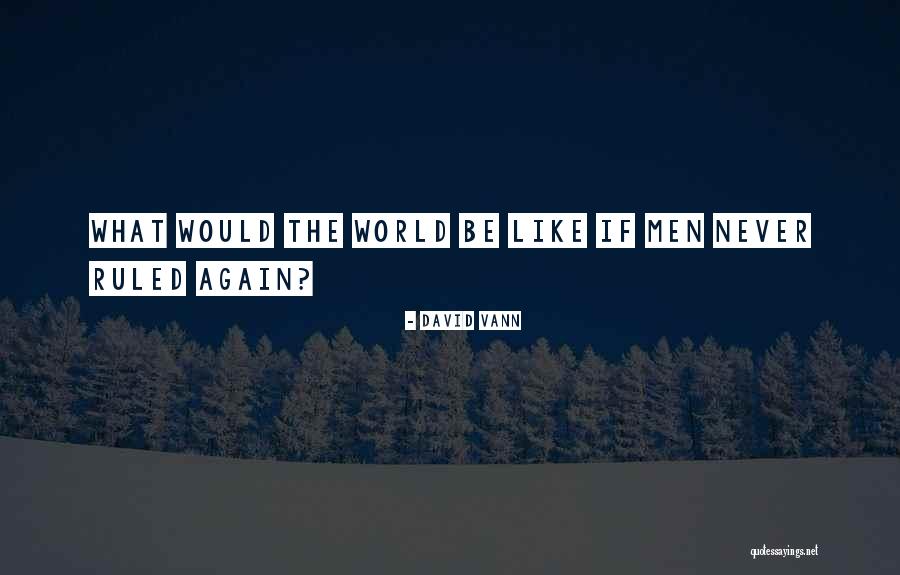 David Vann Quotes 2070229 David Vann Quotes 2070229
