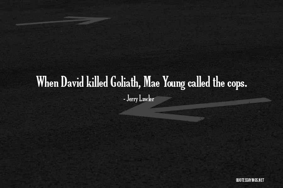 David Versus Goliath Quotes By Jerry Lawler