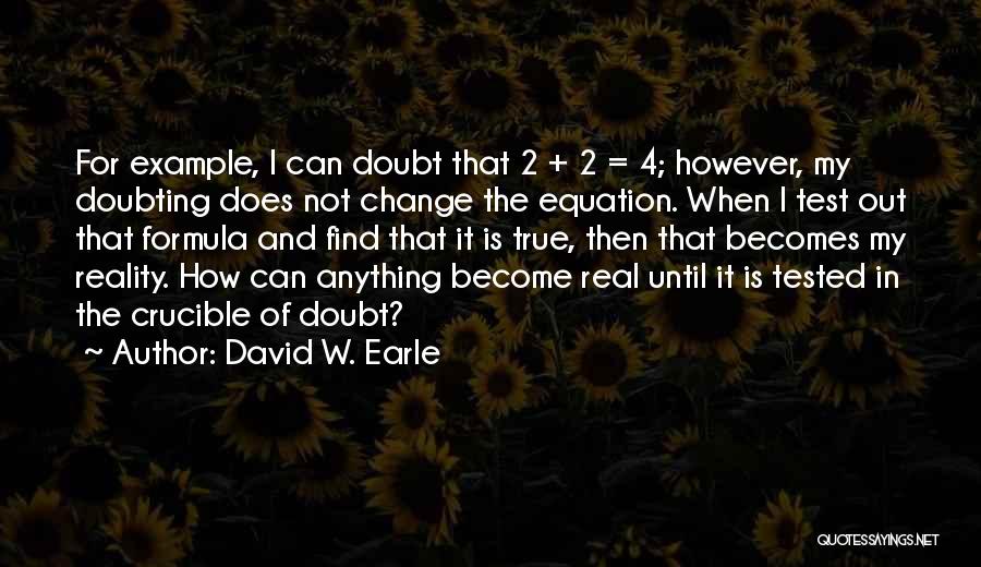 David W. Earle Quotes 1372756